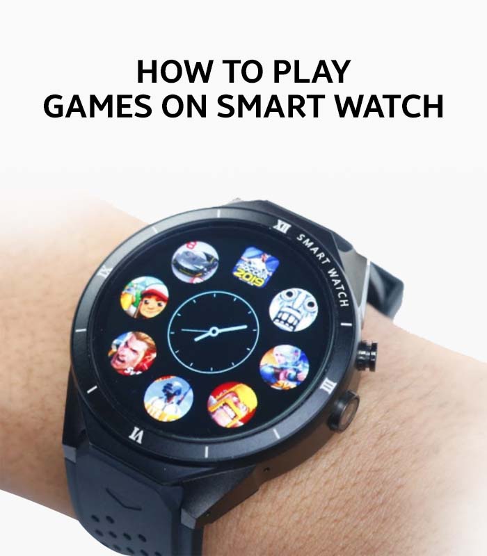 Learn How to Play Games on Smartwatch: A Guide to Installation